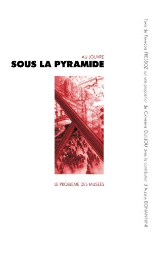 Sous la pyramide : le problème des musées
