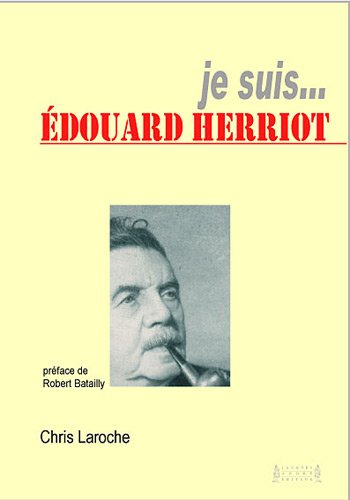 Je suis... Edouard Herriot