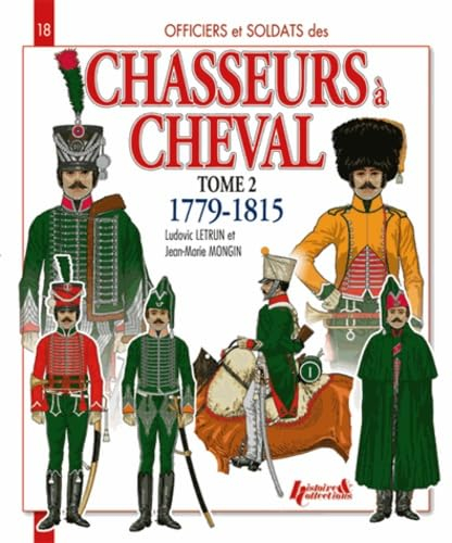 Les chasseurs à cheval : 1779-1815. Vol. 2