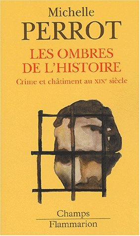 Les ombres de l'histoire : crimes et châtiments au XIXe siècle