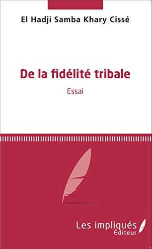 De la fidélité tribale : essai