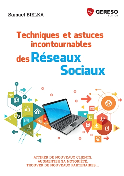 Techniques et astuces incontournables des réseaux sociaux : attirer de nouveaux clients, augmenter s
