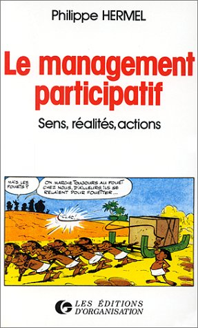 Le Management participatif : sens, réalités, actions