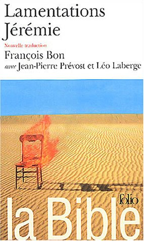 La Bible : nouvelle traduction. Vol. 2004. Lamentations : comment. Jérémie : paroles de Jérémie