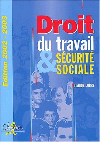 Droit du travail et sécurité sociale : le droit social en 300 questions-réponses