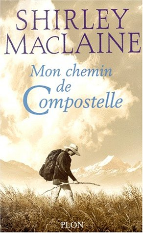 Mon chemin de Compostelle : un voyage de l'esprit