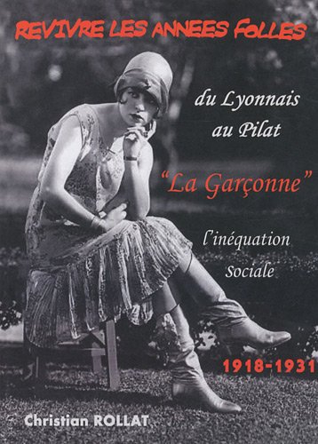 revivre les années folles : "la garçonne" du lyonnais au pilat 1918-1931