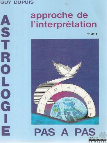 Interprétation pas à pas. Vol. 1. Astrologie pas à pas