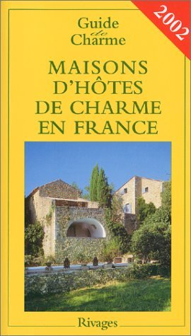 maisons d'hôtes de charme en france 2002