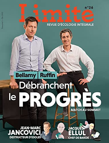 Limite : revue d'écologie intégrale pour le combat culturel, n° 26. Bellamy, Ruffin débranchent le p