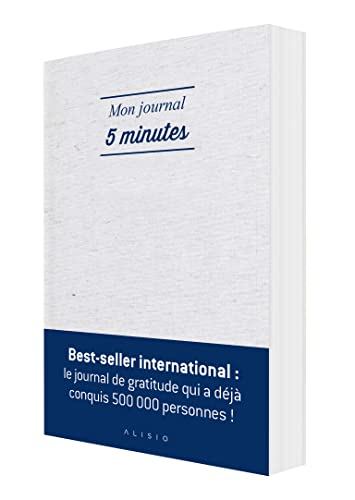 Mon journal 5 minutes : la façon la plus simple et efficace d'être heureux chaque jour