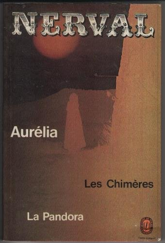 aurélia les chimères la pandora : aurélia suivi de lettres à jenny colon, de la pandora et de les ch