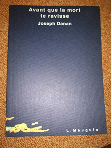 Avant que la mort te ravisse