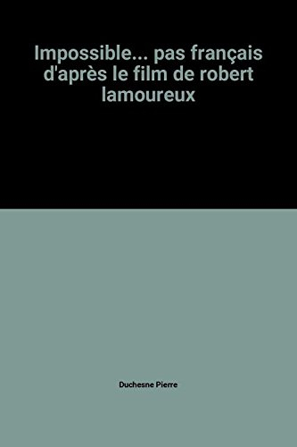 impossible... pas français d'après le film de robert lamoureux