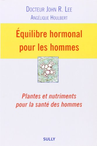 Equilibre hormonal pour les hommes : plantes et nutriments pour la santé des hommes