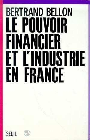 Le Pouvoir financier et l'Industrie en France