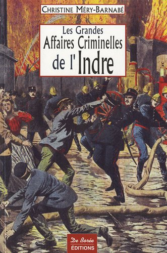 Les grandes affaires criminelles de l'Indre