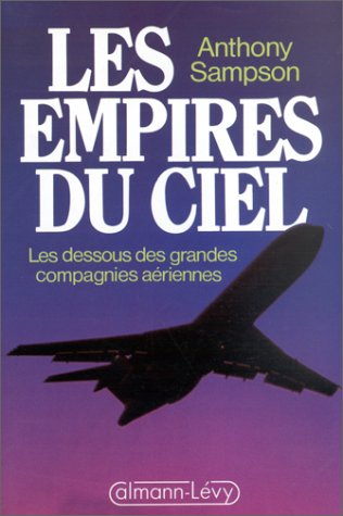 Les Empires du ciel : les dessous des grandes compagnies aériennes