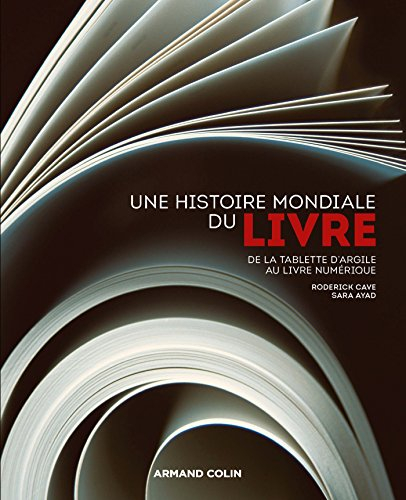 Une histoire mondiale du livre : de la tablette d'argile au livre numérique