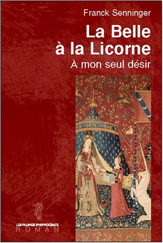 La Belle à la licorne : à mon seul désir