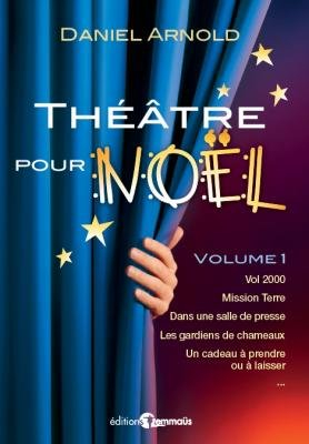 Théâtre pour Noël. Vol. 1