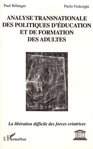 Analyse transnationale des politiques d'éducation et de formation des adultes : la libération diffic