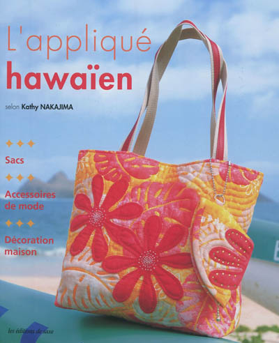 L'appliqué hawaïen : sacs, accessoires de mode, décoration maison