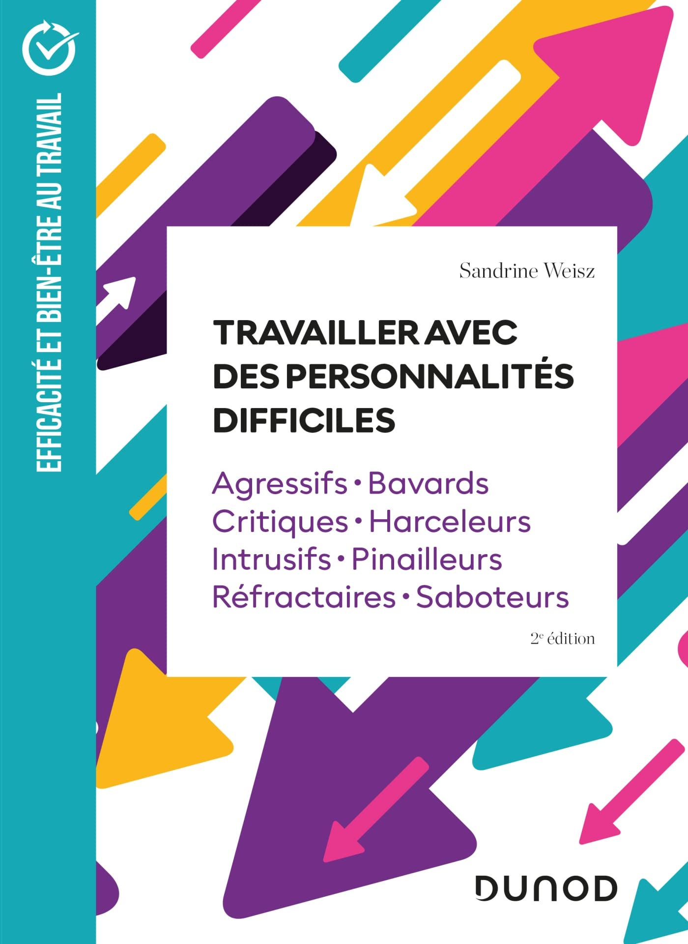 Travailler avec des personnalités difficiles: Agressifs · Bavards · Critiques · Harceleurs · Intrusi