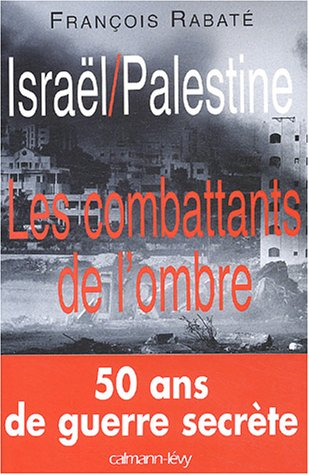 Israël, Palestine : les combattants de l'ombre