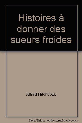 histoires à donner des sueurs froides
