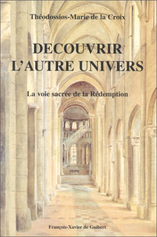 Découvrir l'autre univers : la voie sacrée de la rédemption