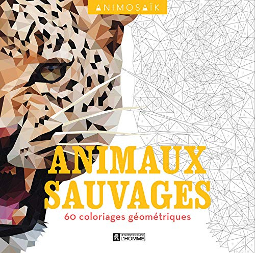 Animosaïk. Animaux sauvages : 60 coloriages géométriques