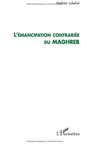 L'émancipation contrariée du Maghreb
