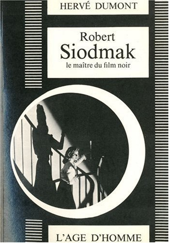robert siodmak, maître du film noir