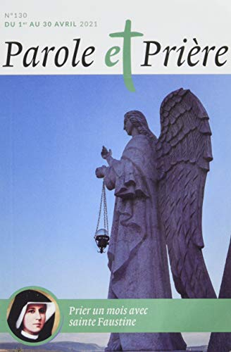 Parole et prière, n° 130. Prier un mois avec sainte Faustine