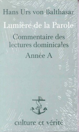 Lumière de la parole : commentaires des lectures dominicales, année A