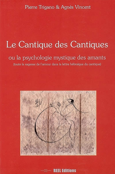Le Cantique des cantiques ou La psychologie mystique des amants : toute la sagesse de l'amour dans l