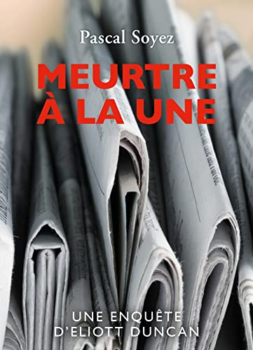 Meurtre à la une : Une enquête d'Eliott Duncan