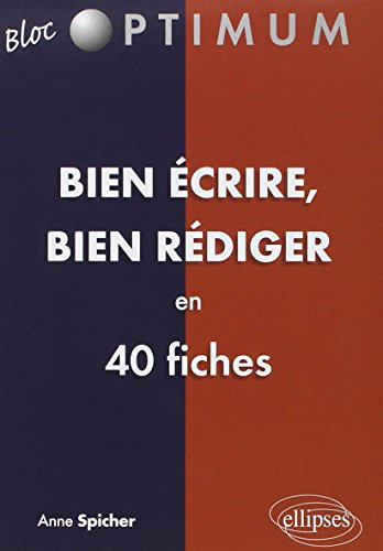 Bien écrire, bien rédiger en 40 fiches