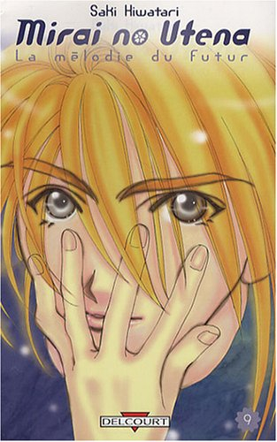 Mirai no utena : la mélodie du futur. Vol. 9