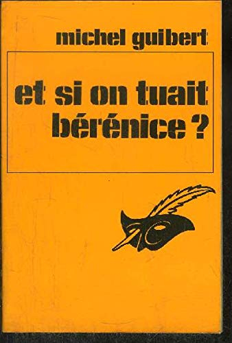 ET SI ON TUAIT BERENICE