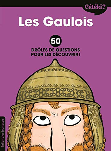 Les Gaulois : 50 drôles de questions pour les découvrir !