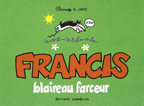 Francis, blaireau farceur