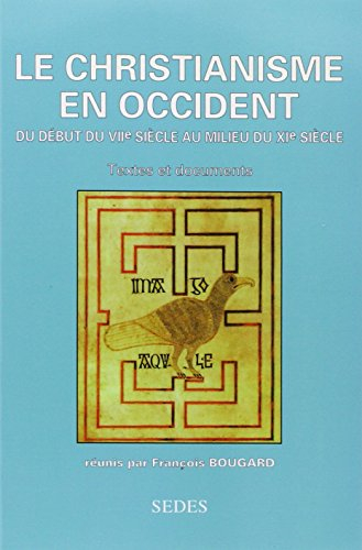 Le christianisme en Occident : du début du VIIe siècle au milieu du XIe siècle : textes et documents
