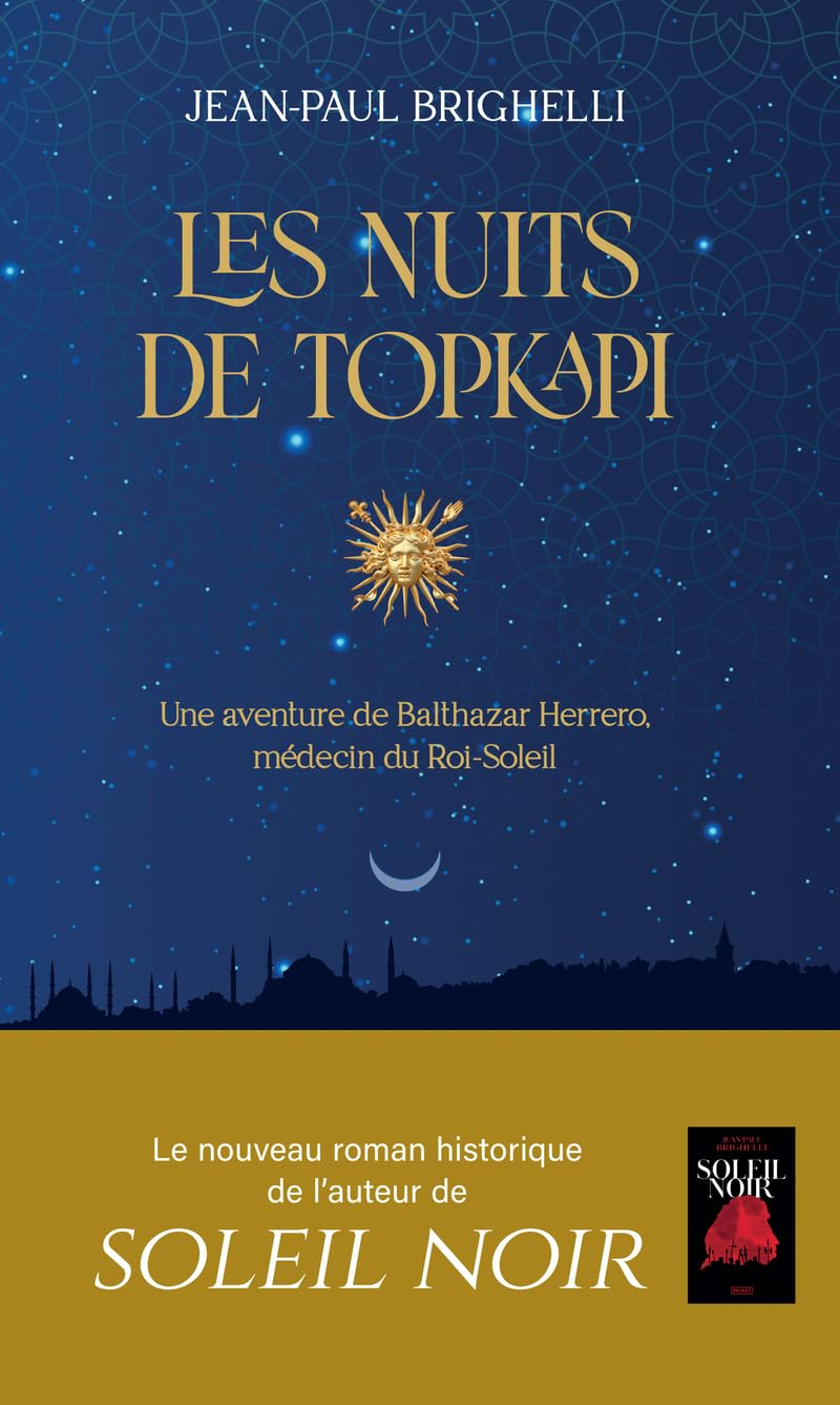 Les nuits de Topkapi : une aventure de Balthazar Herrero, médecin du Roi-Soleil