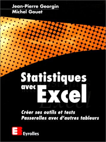 statistiques avec excel. créer ses outils et tests, passerelles avec d'autres tableurs, avec disquet