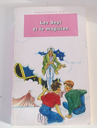 les sept et le magicien : une nouvelle aventure des personnages créés par enid blyton
