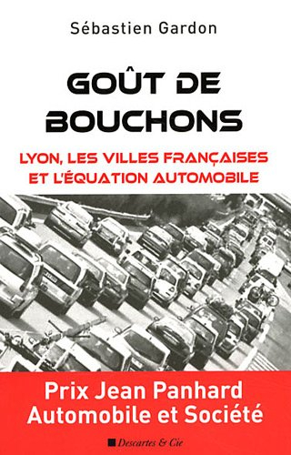 Goût de bouchons : Lyon, les villes françaises et l'équation automobile