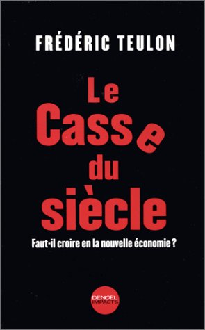 Le casse du siècle : faut-il croire en la nouvelle économie ?