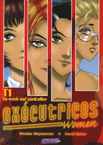Exécutrices women. Vol. 1. Un week-end particulier